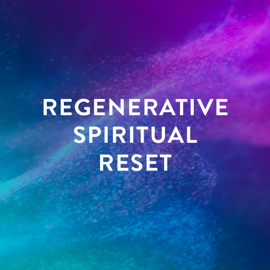 Regenerative Spiritual Reset